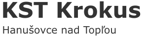 KST Krokus – Hanušovce nad Topľou